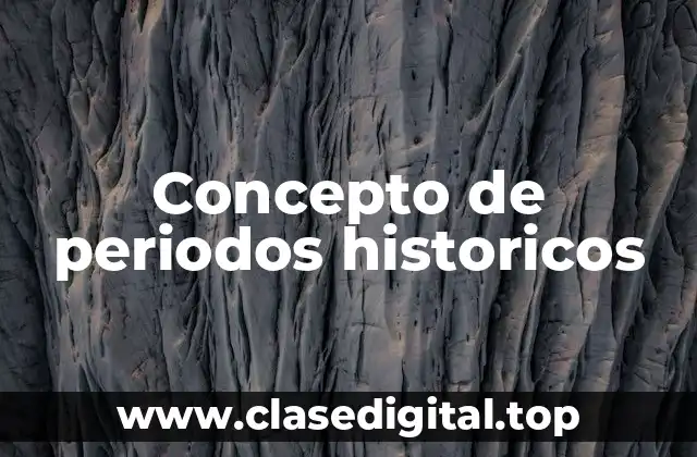 Concepto de periodos historicos