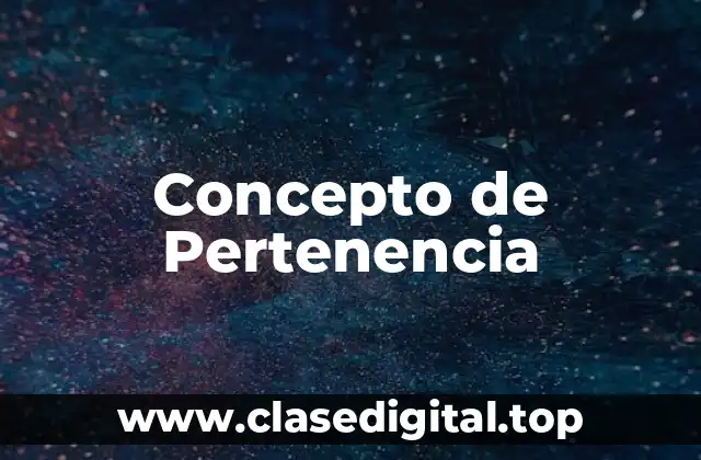 Concepto de Pertenencia