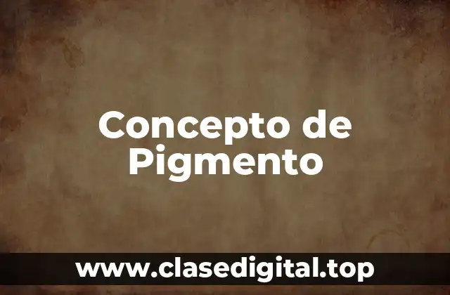 Concepto de Pigmento