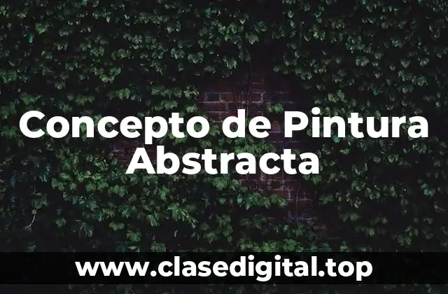 Concepto de Pintura Abstracta