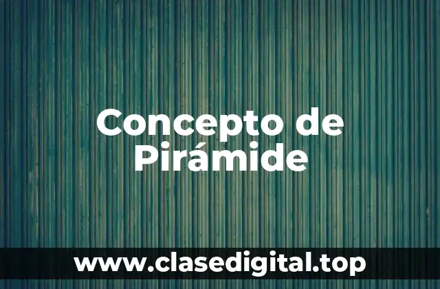 Concepto de Pirámide