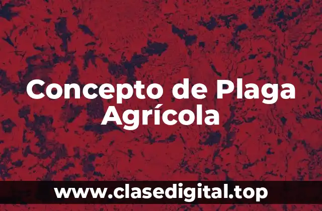 Concepto de Plaga Agrícola