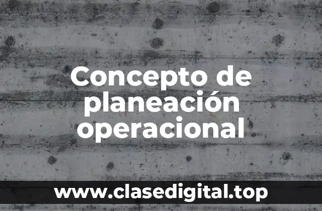 Concepto de planeación operacional