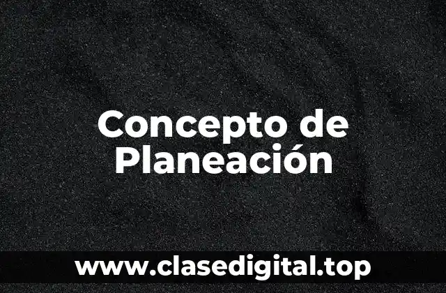 Concepto de Planeación