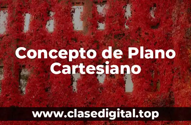 Concepto de Plano Cartesiano