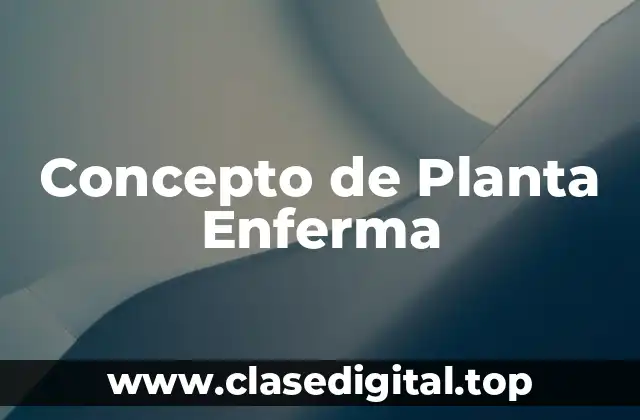 Concepto de Planta Enferma