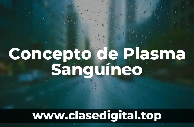 Concepto de Plasma Sanguíneo