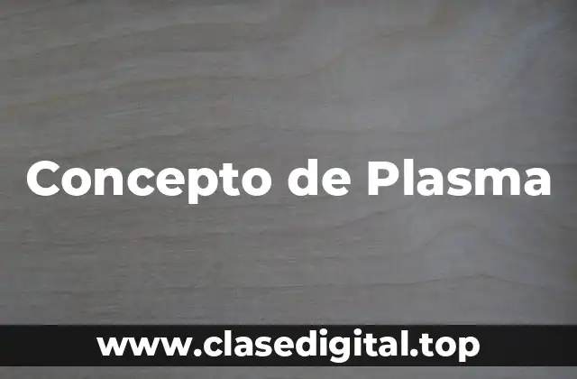 Concepto de Plasma