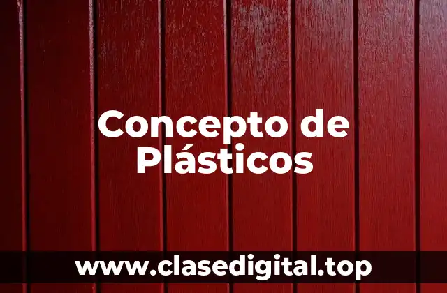 Concepto de Plásticos