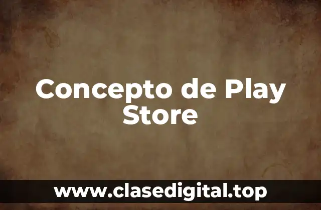 Concepto de Play Store