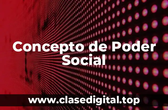 Concepto de Poder Social