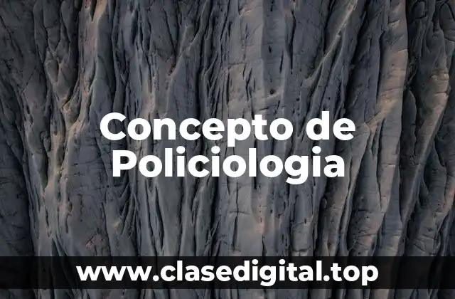 Concepto de Policiologia