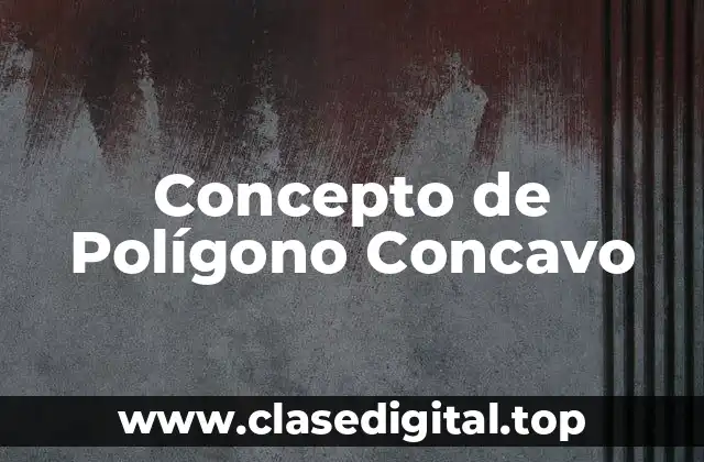 Concepto de Polígono Concavo