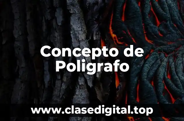 Concepto de Poligrafo