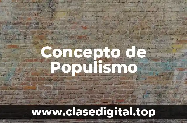 Concepto de Populismo