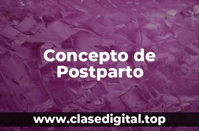 📗 Concepto de Postparto