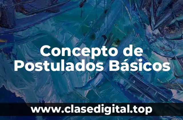 Concepto de Postulados Básicos