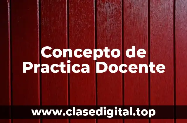 Concepto de Practica Docente