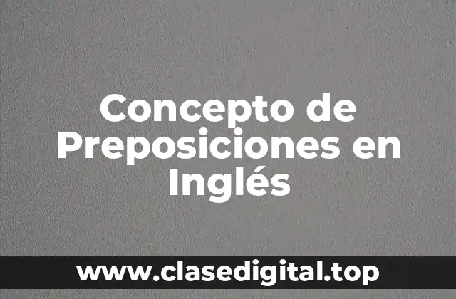 Concepto de Preposiciones en Inglés