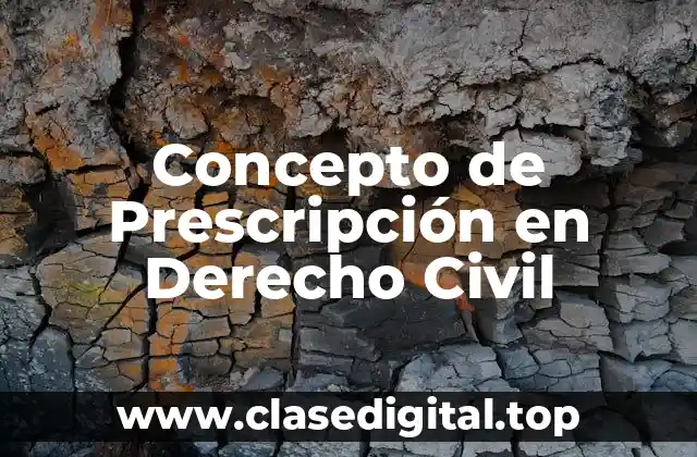 📗 Concepto de Prescripción en Derecho Civil