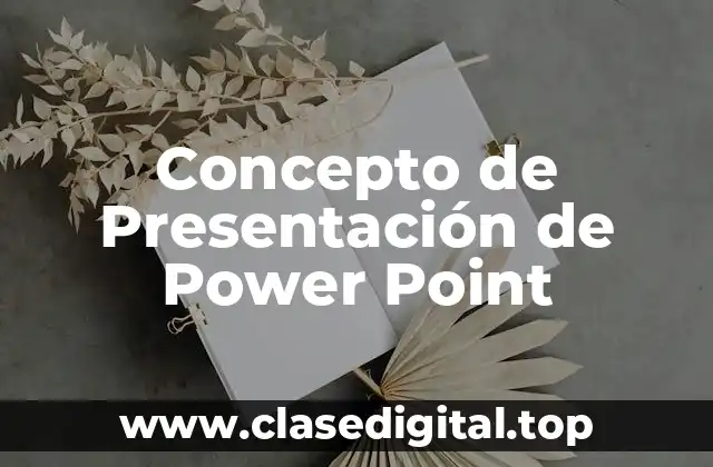 📗 Concepto de Presentación de Power Point