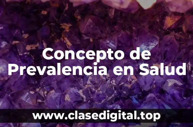 Concepto de Prevalencia en Salud