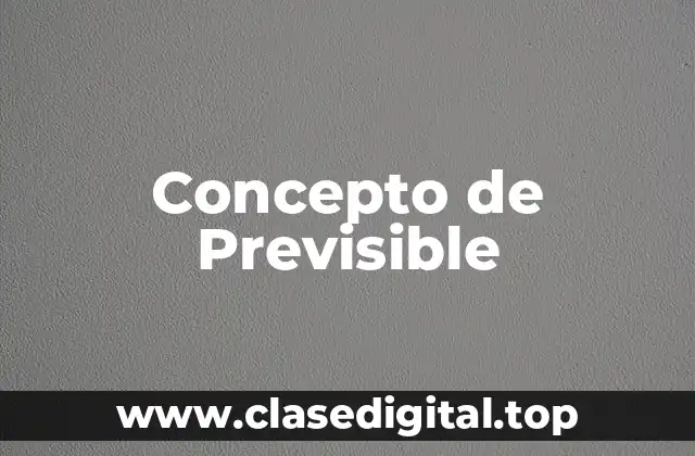 Concepto de Previsible