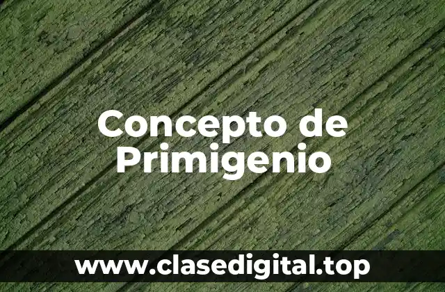 Concepto de Primigenio