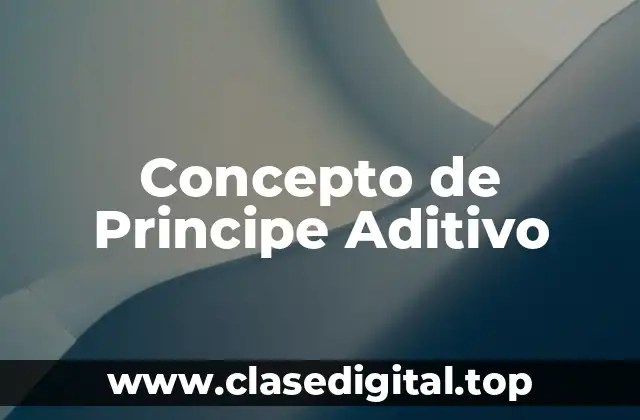 Concepto de Principe Aditivo
