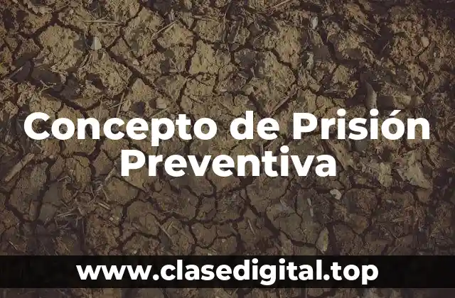 Concepto de Prisión Preventiva