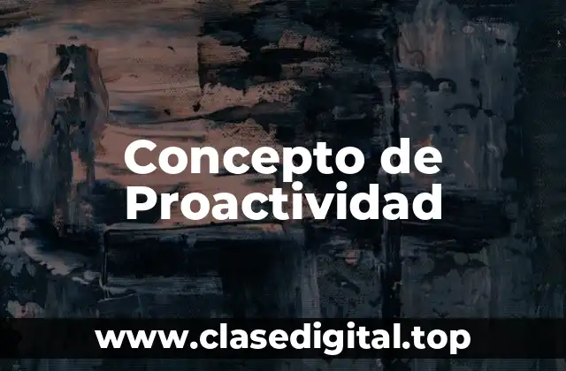 Concepto de Proactividad