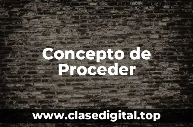 Concepto de Proceder