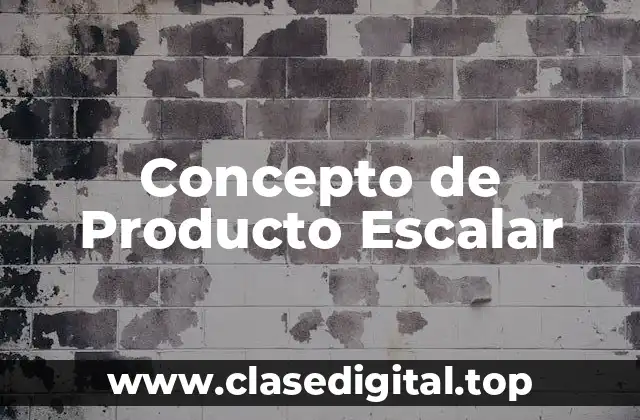 Concepto de Producto Escalar