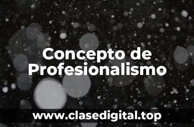 Concepto de Profesionalismo