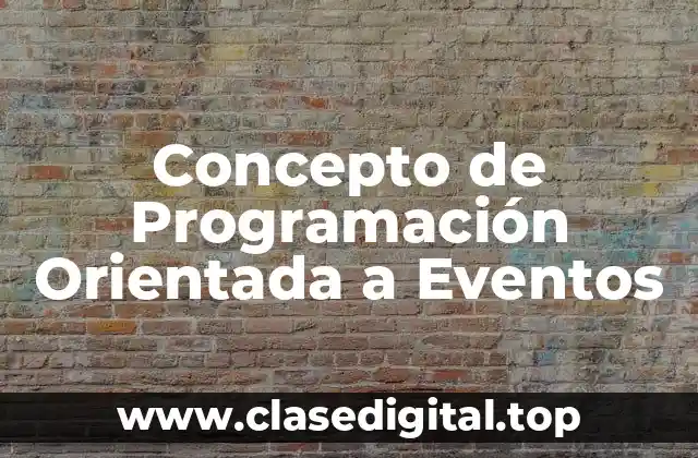 Concepto de Programación Orientada a Eventos