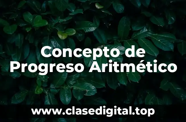 Concepto de Progreso Aritmético