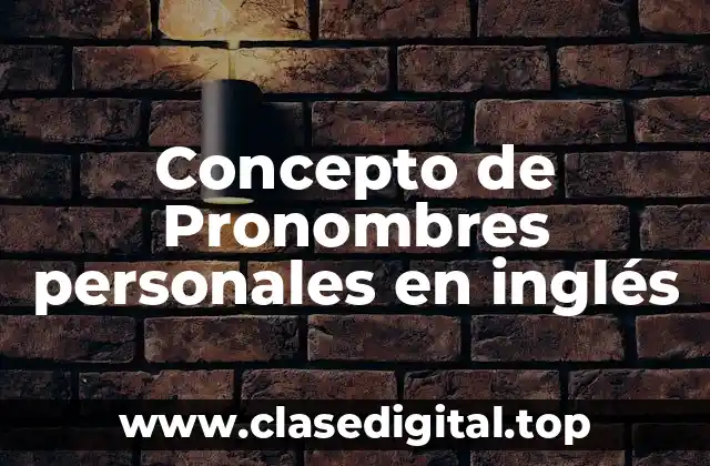 Concepto de Pronombres personales en inglés