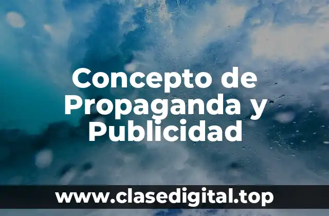Concepto de Propaganda y Publicidad
