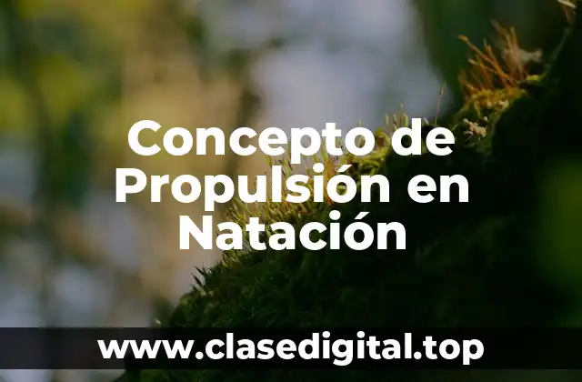 Concepto de Propulsión en Natación