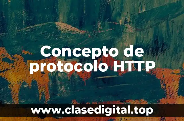 Concepto de protocolo HTTP