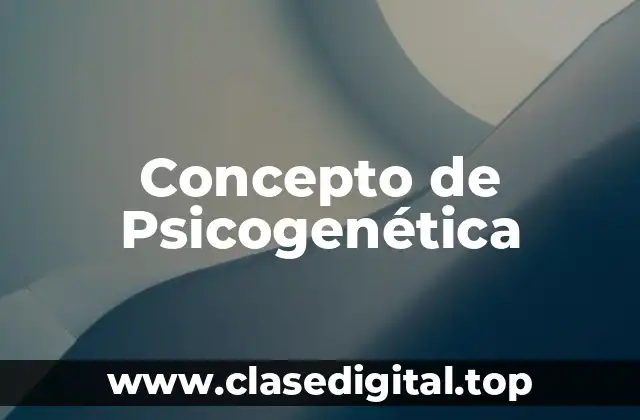 Concepto de Psicogenética