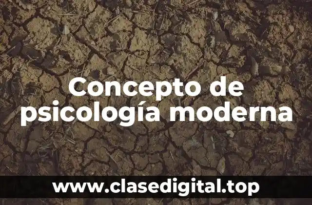 Concepto de psicología moderna