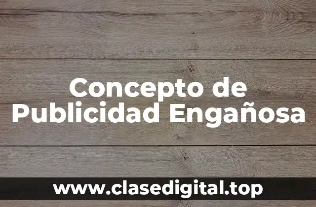 Concepto de Publicidad Engañosa