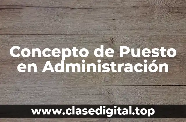 Concepto de Puesto en Administración