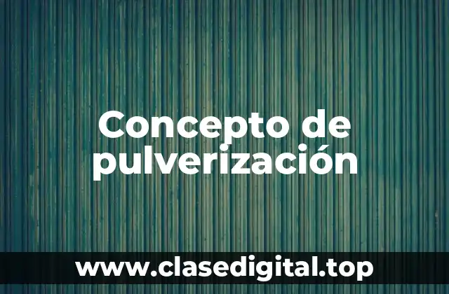 Concepto de pulverización