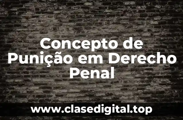 Concepto de Punição em Derecho Penal