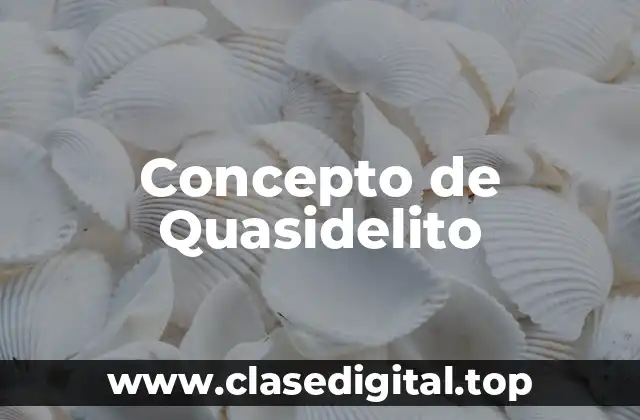 Concepto de Quasidelito
