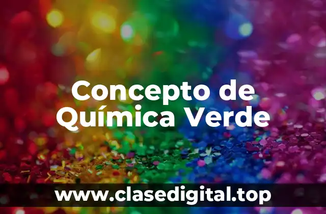 Concepto de Química Verde