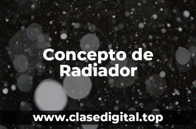 Concepto de Radiador