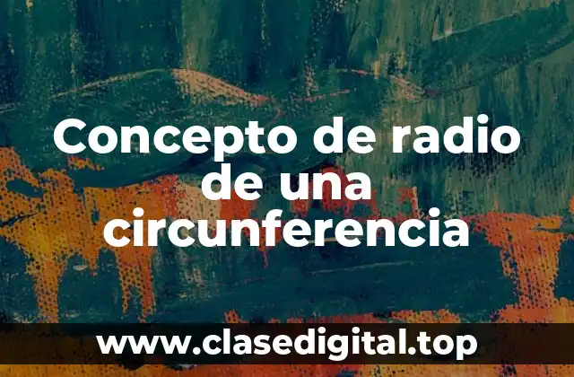 Concepto de radio de una circunferencia